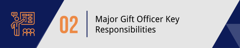 Be aware of your major gift officer's top priorities.