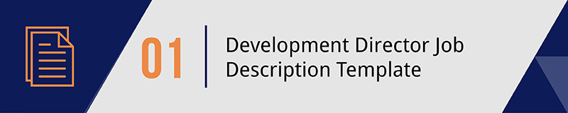 Reference our handy template for how to craft a development director job description. 