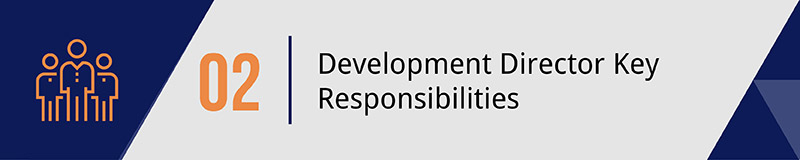 Have a firm understanding of your development director's primary duties. 