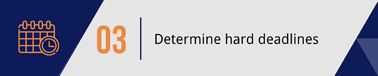 Determine hard deadlines with your fundraising calendar.