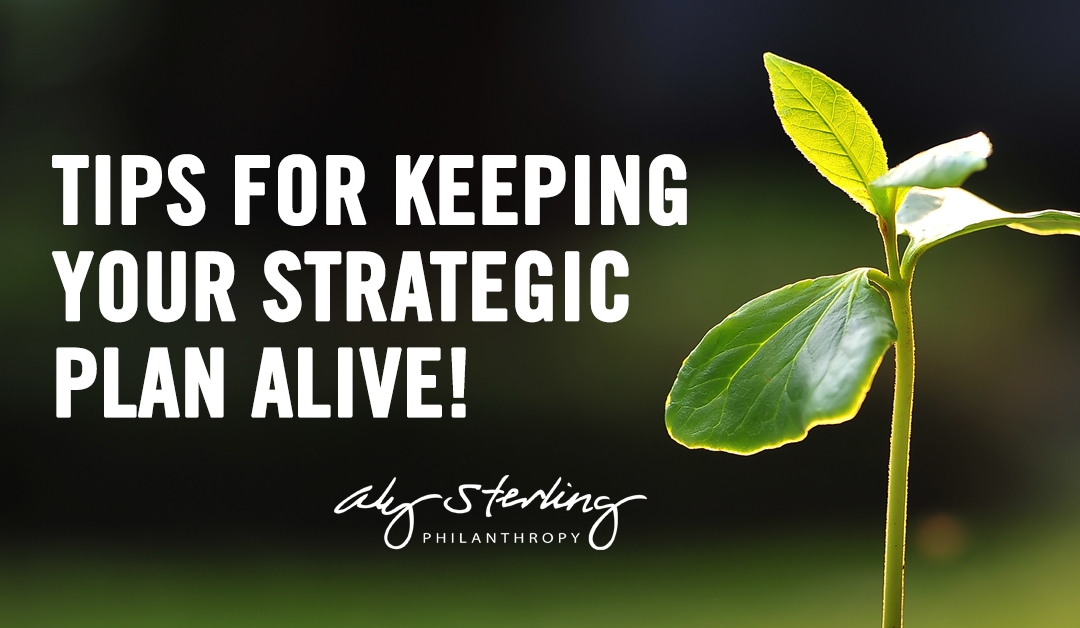 Tips for keeping your strategic plan alive!