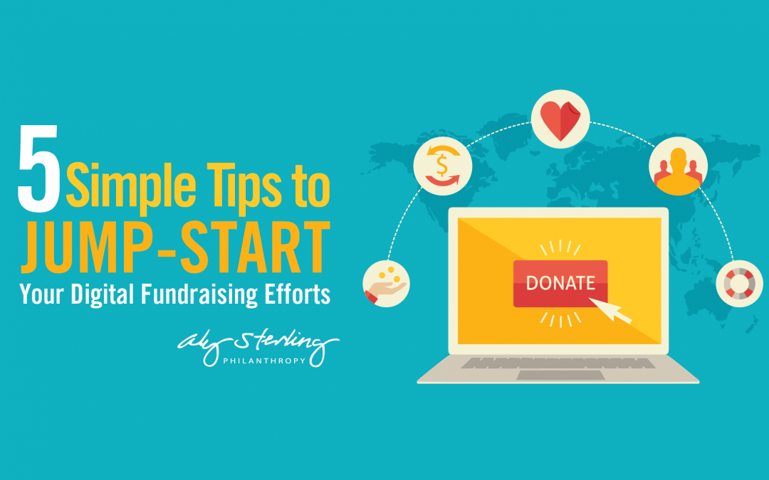 5 Simple Tips to Jump-Start Your Digital Fundraising Efforts