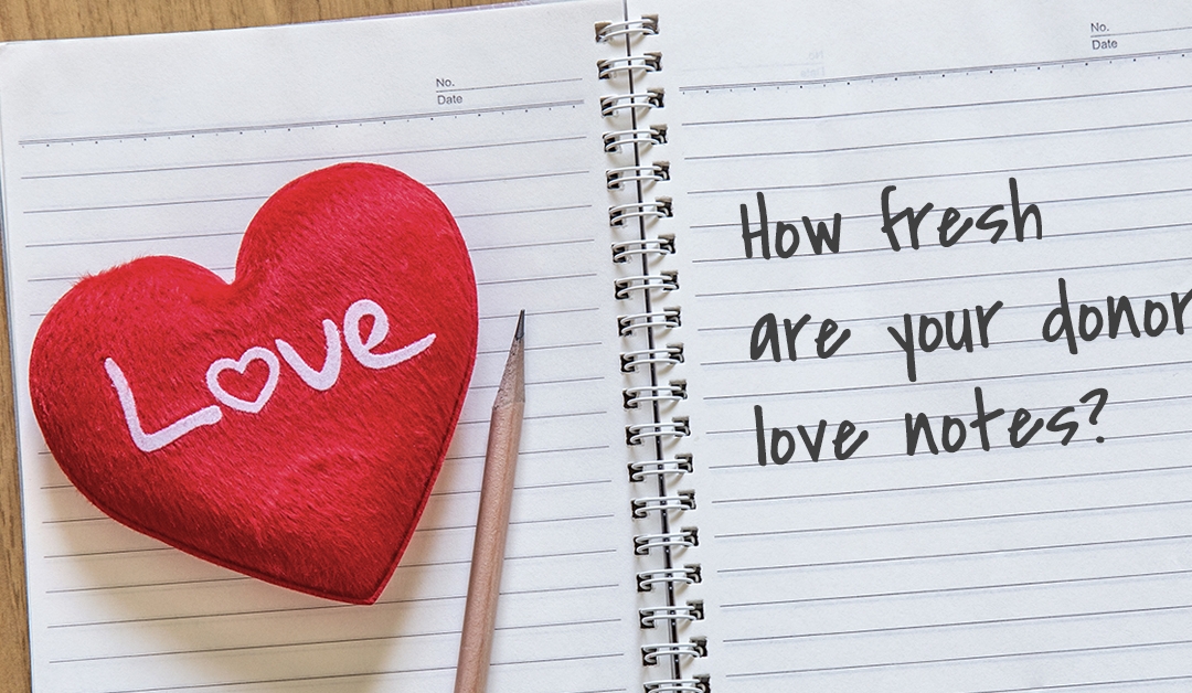 How fresh are your donor love notes?