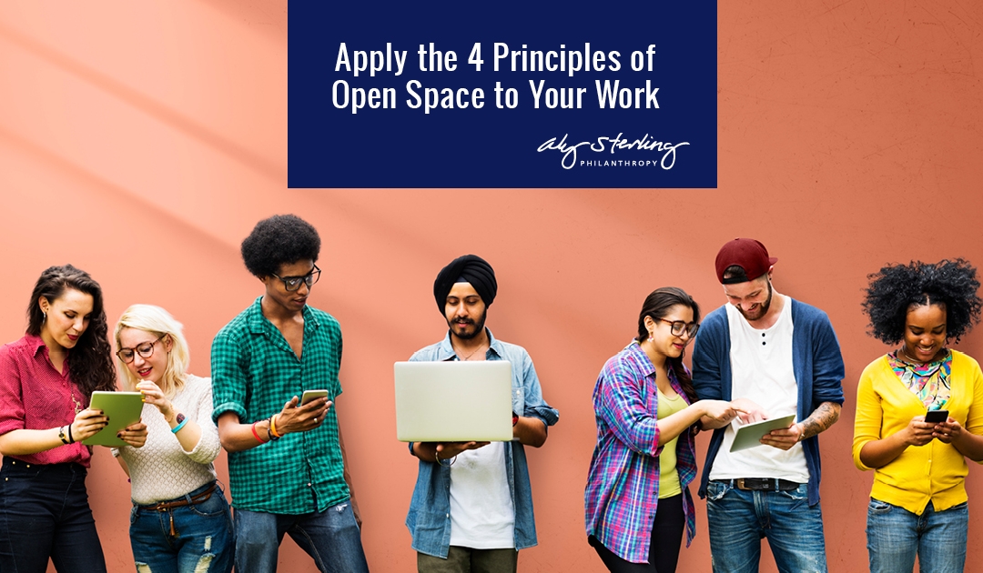 Apply the 4 Principles of Open Space to Your Work