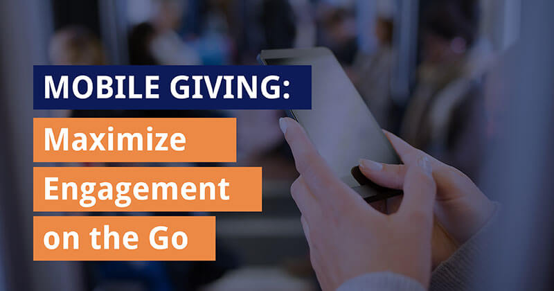 Learn about ten ways you can maximize donor engagement with mobile giving.