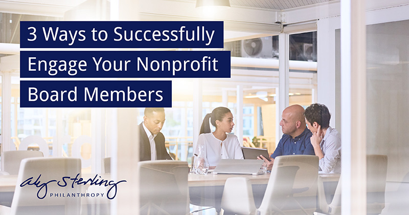 3 Ways to Successfully Engage Nonprofit Board Members