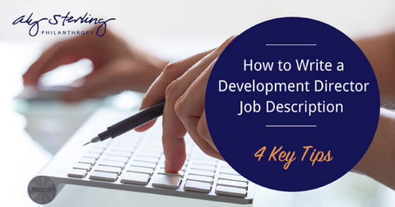 How to Write a Development Director Job Description: 4 Key Tips | Aly