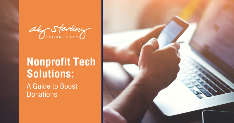 This guide to nonprofit tech solutions will help you boost donations.