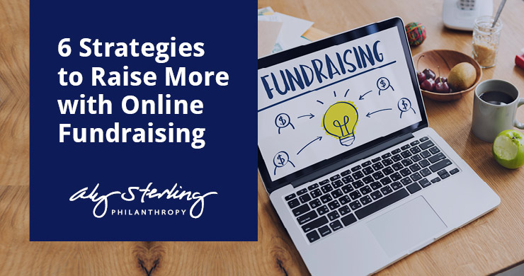 6 Strategies to Raise More with Online Fundraising