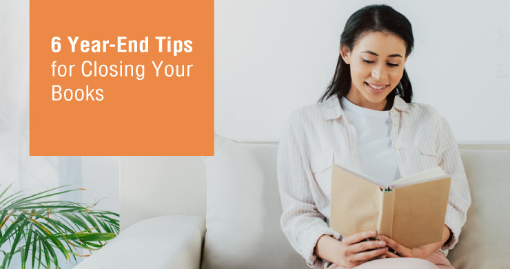 6 Year-End Tips for Closing Your Books