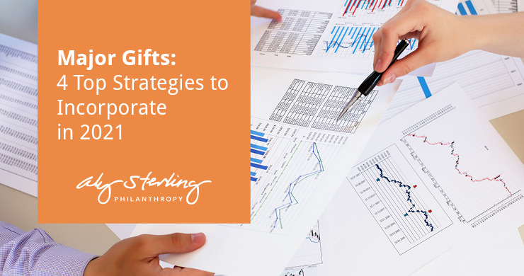 Here are the top four strategies to incorporate this year when asking for major gifts.