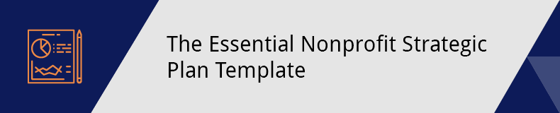Use this template to help organize your nonprofit's strategic plan.
