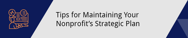 Use these tips to maintain your organization's strategic plan.