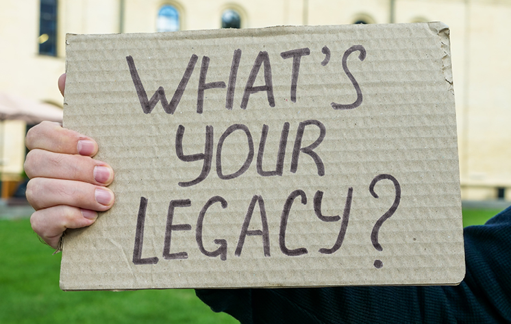 What's your legacy?