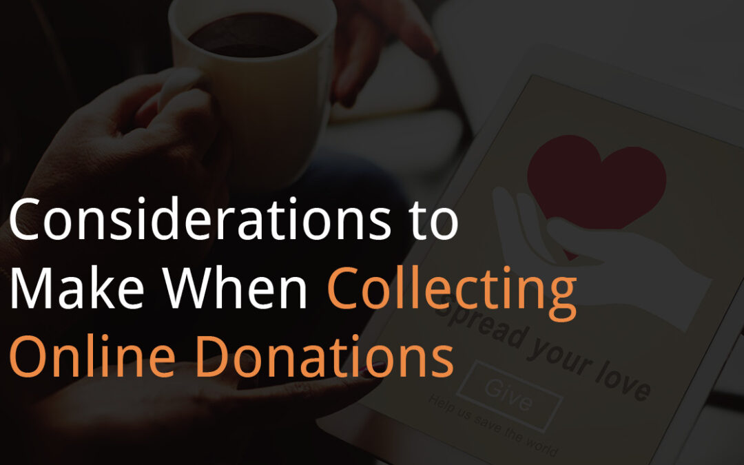 5 Considerations to Make When Collecting Online Donations